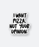 I want pizza quote sticker