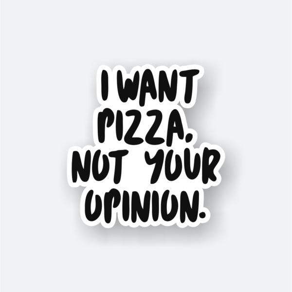 I want pizza quote sticker