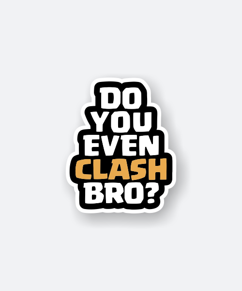 do you even clash bro sticker