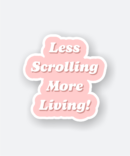 motivational less living sticker