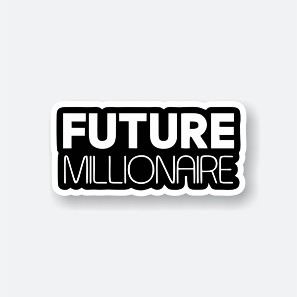future millionaire sticker