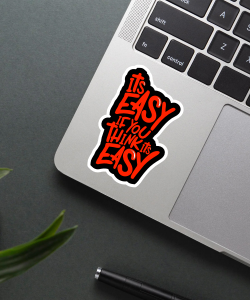 Mockup of It's Easy If You Think It's Easy sticker on a laptop.