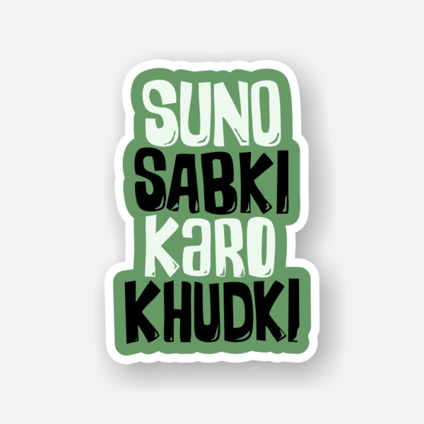 suno sabki karo khudki sticker
