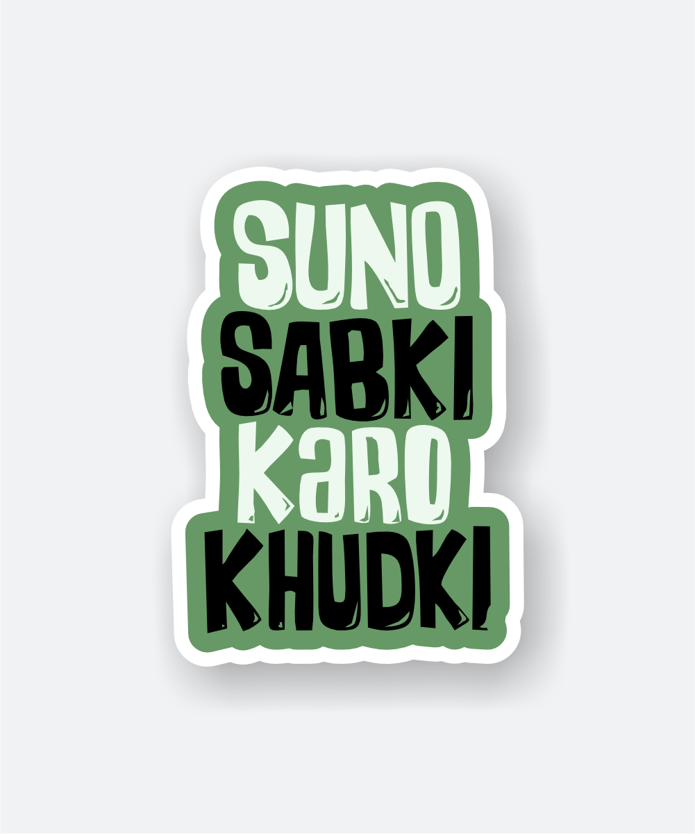 Suno Sabki Karo Khudki Sticker - Trendy Motivation for Self-Empowerment 1 suno sabki karo khudki sticker