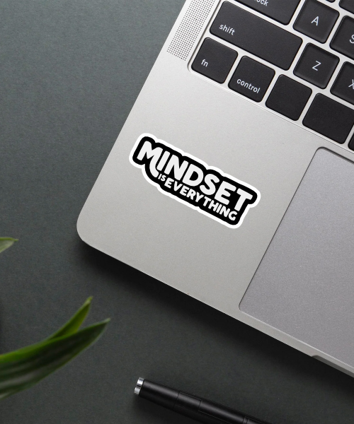 Mindset is Everything sticker applied on a laptop.
