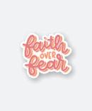 faith over fear sticker