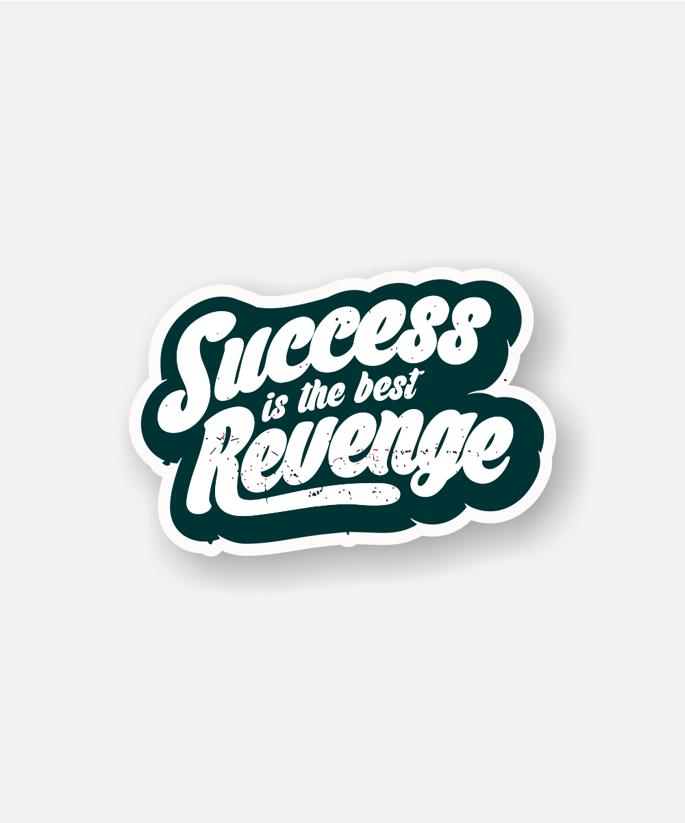 success is the best revenge sticker