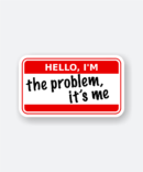 hello i'm the problem sticker
