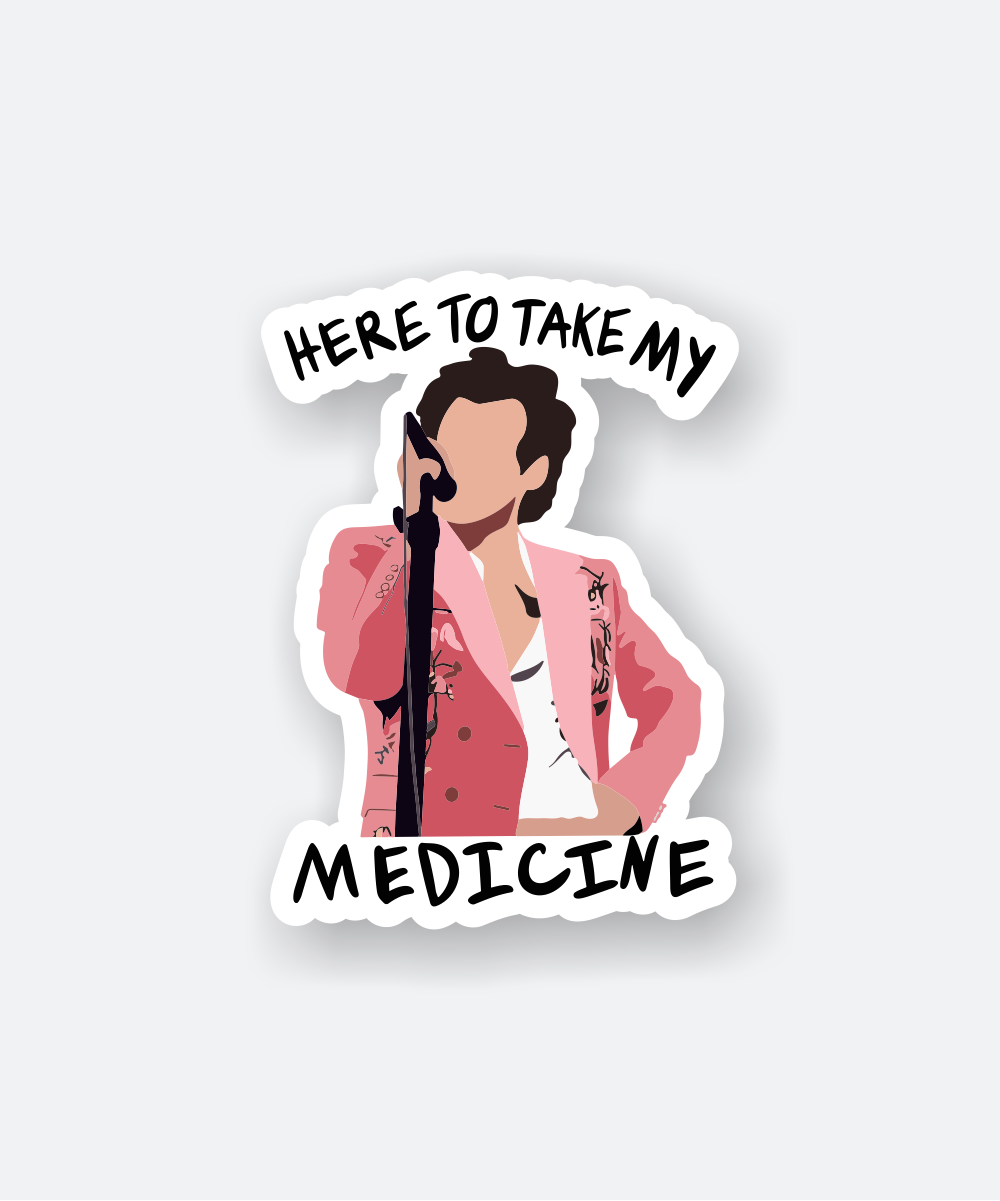 here to take my medicine sticker