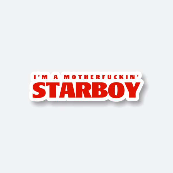 i m a motherfuckin starboy sticker