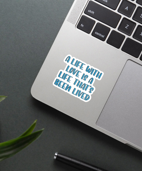life without love vinyl sticker applied on laptop surface showing blue quote