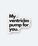 my ventricles pump sticker