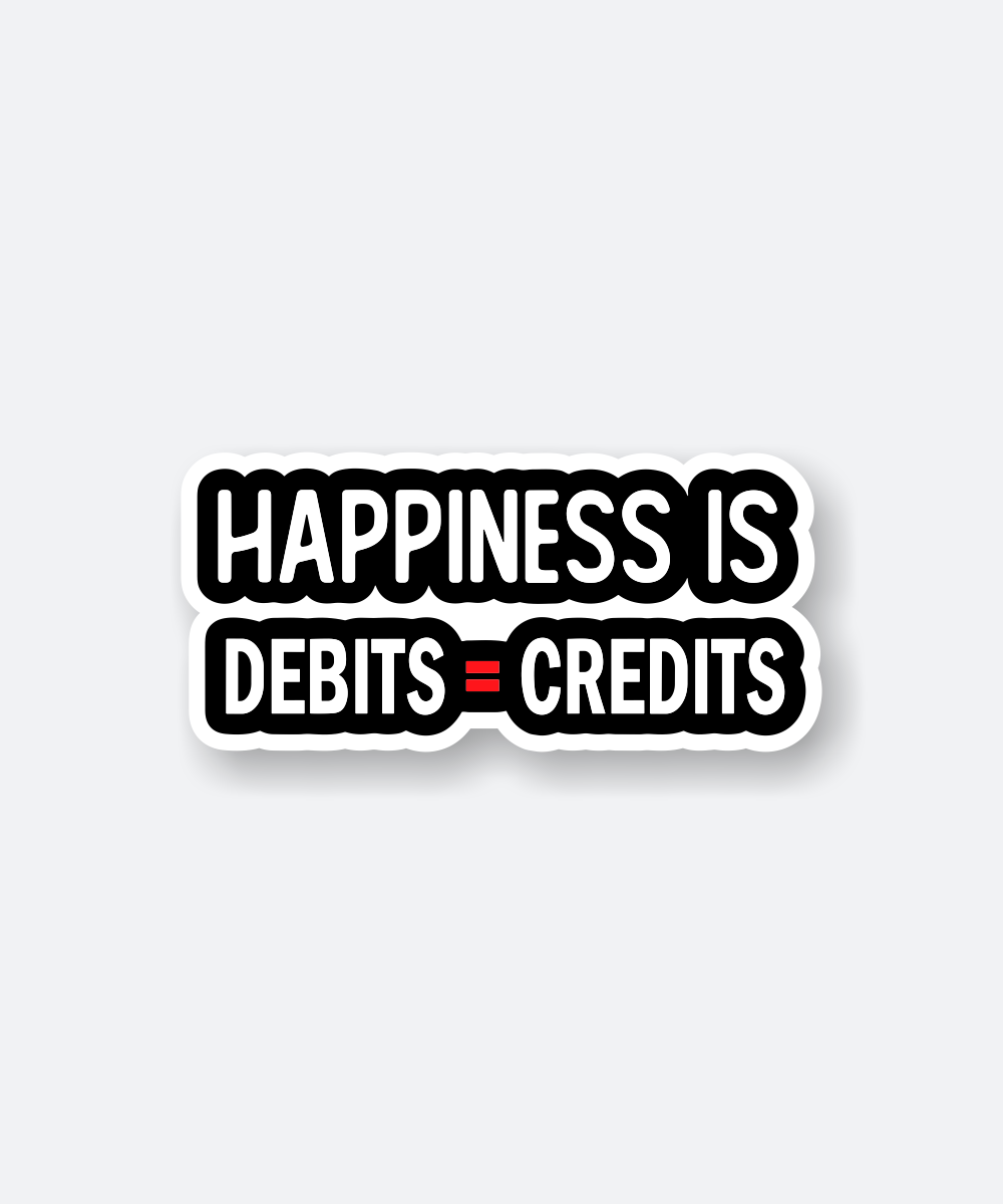 Debits Equals Credits Sticker with Bold Accounting Quote 1 debits equals credits sticker
