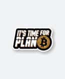 it's time for plan bitcoin sticker