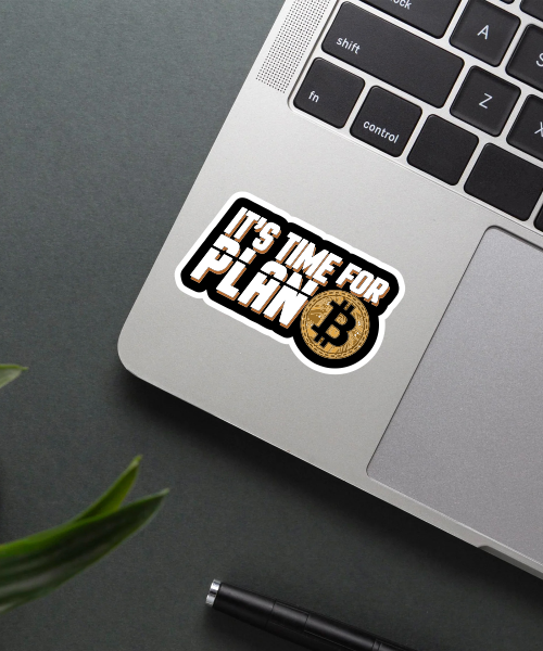 it's time for plan bitcoin sticker on laptop surface showing gold bitcoin coin and bold text