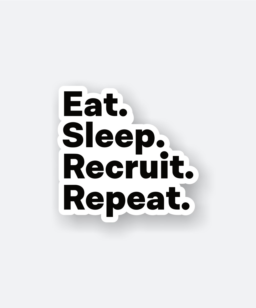 eat sleep recruit repeat sticker