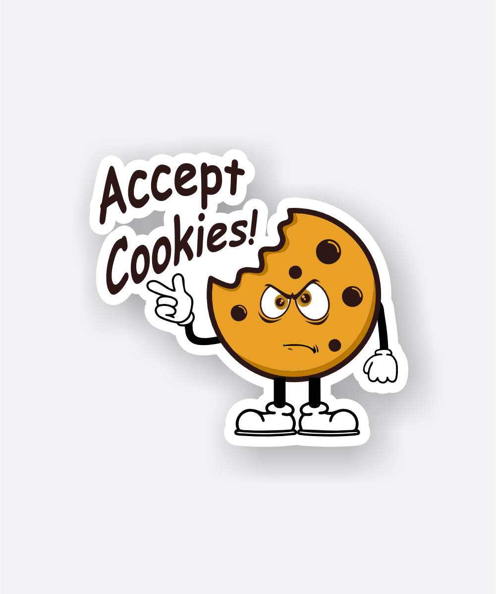 Funny coding sticker featuring a cookie character demanding acceptance.