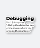 debugging definition sticker with humorous text