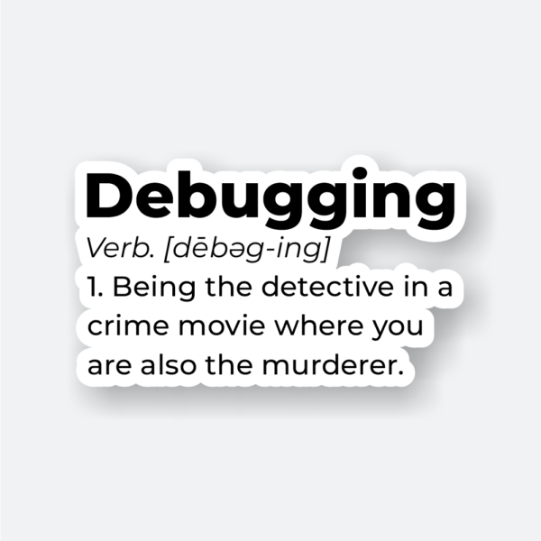 debugging definition sticker with humorous text