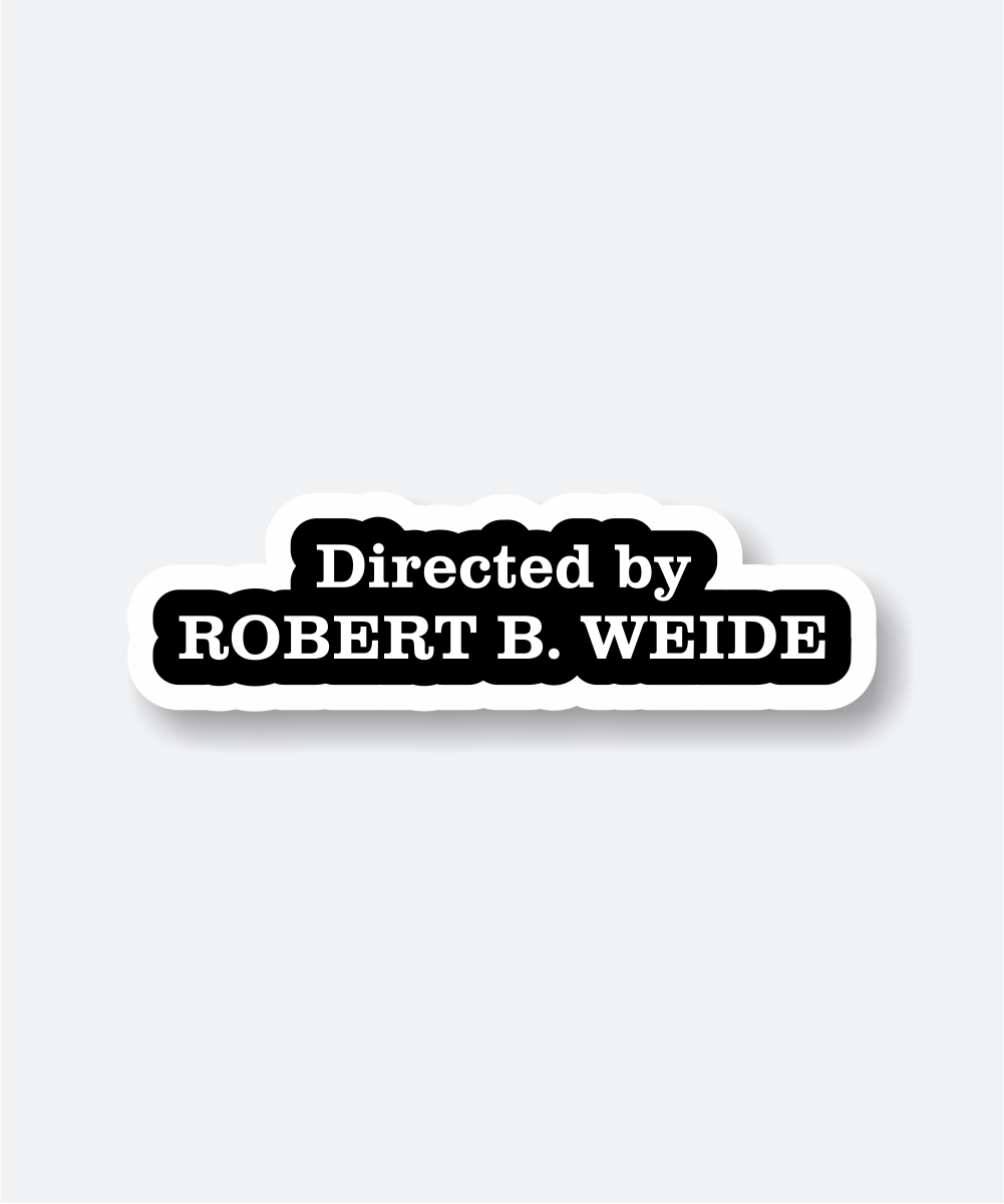 directed by robert b weide sticker