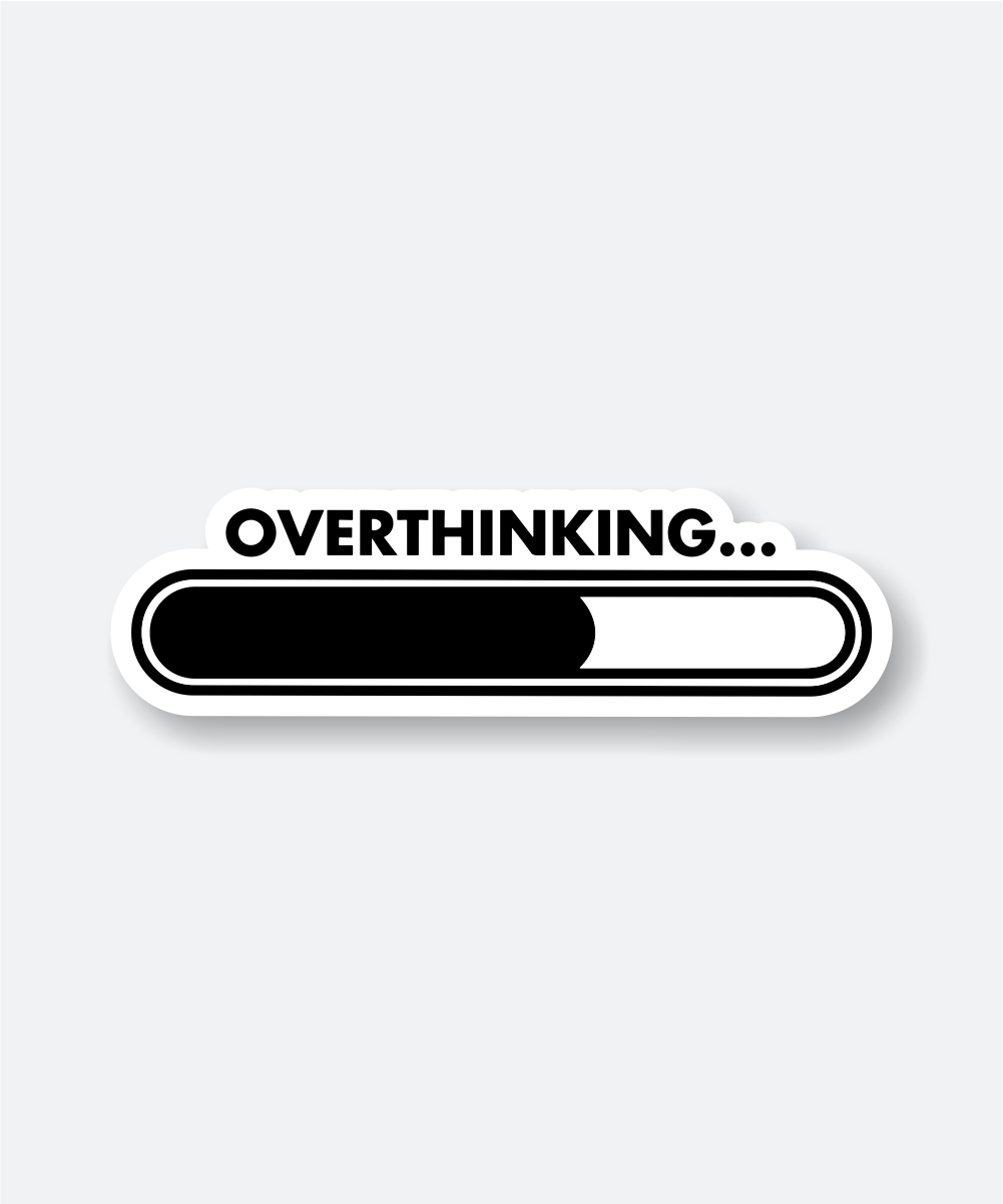 overthinking sticker