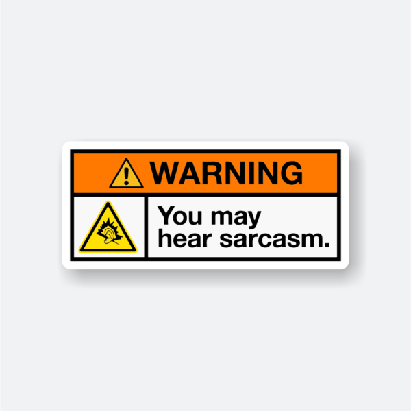 sarcasm warning sticker
