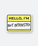 hello i'm not interested sticker