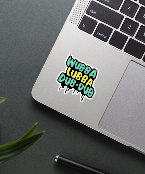 wubba lubba dub dub sticker on laptop surface showing dripping blue and yellow letters