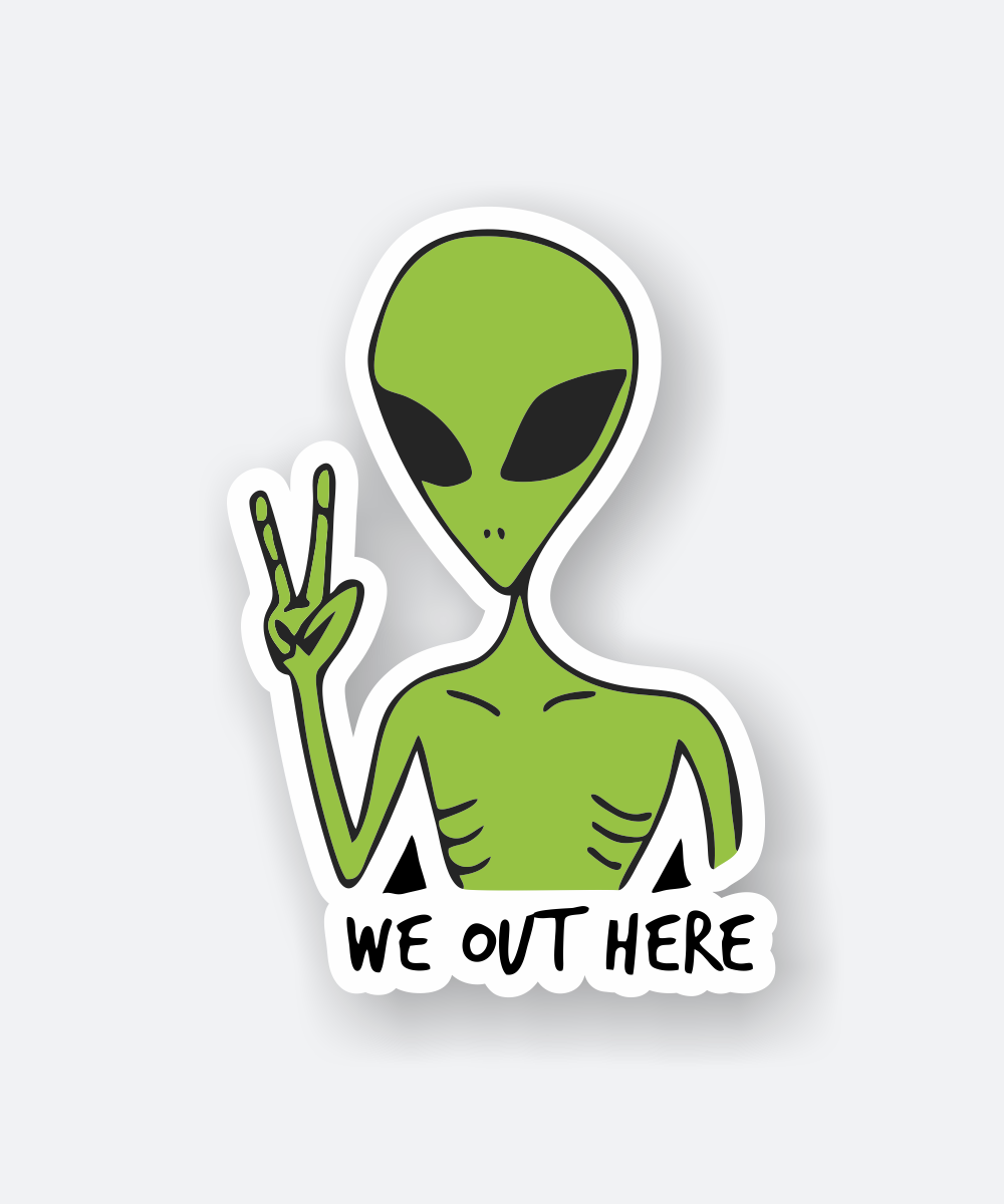 aliens out here sticker
