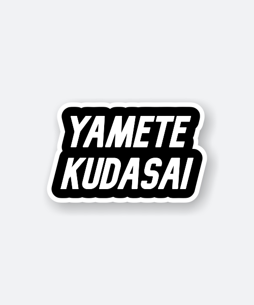 yamete kudasai sticker