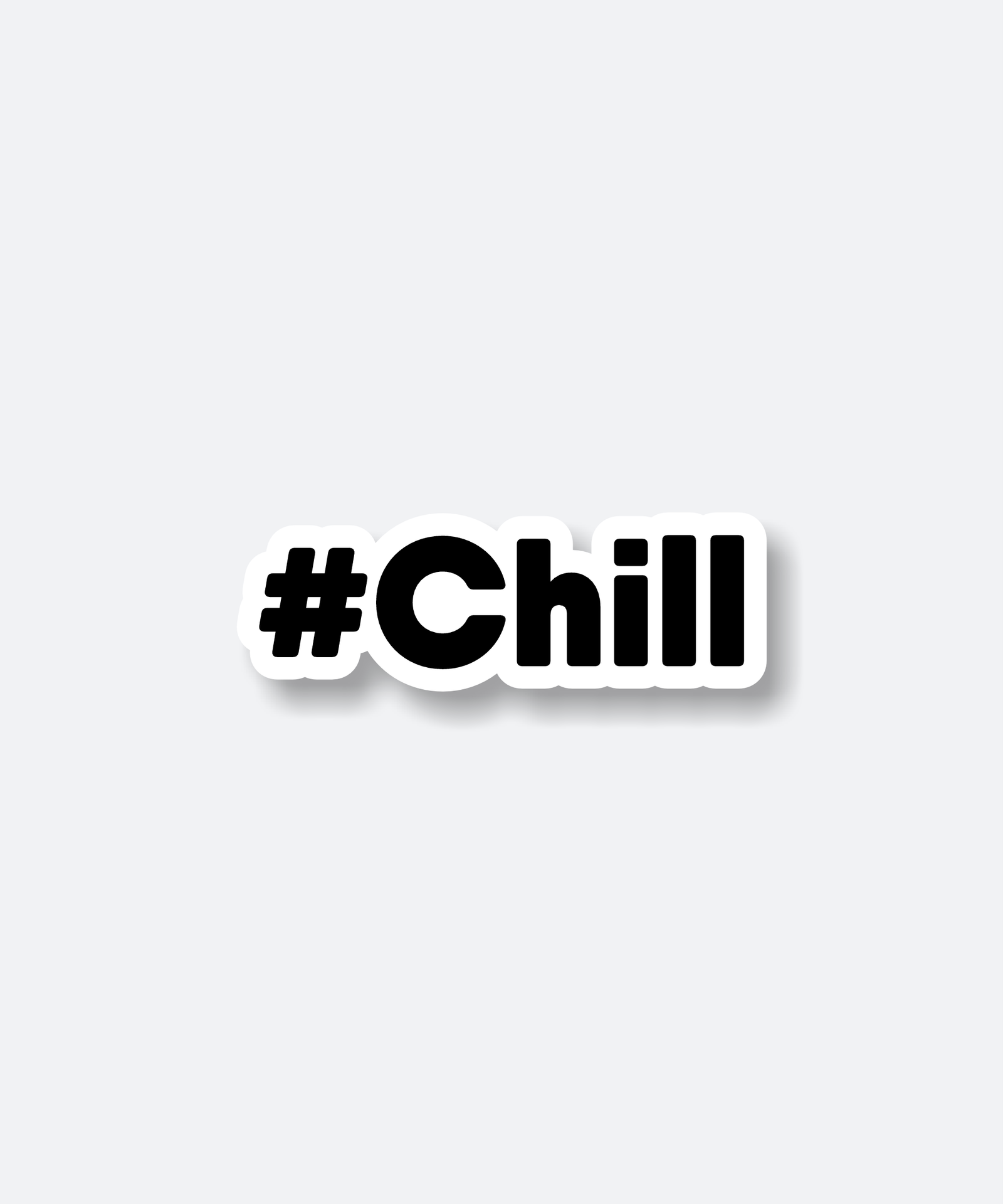 #Chill Sticker - Trendy Relaxation Vibes 1 #Chill sticker with bold black text.